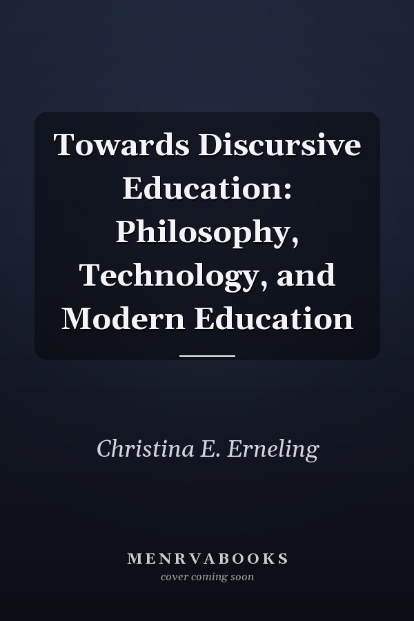 Towards Discursive Education: Philosophy, Technology, and Modern Education