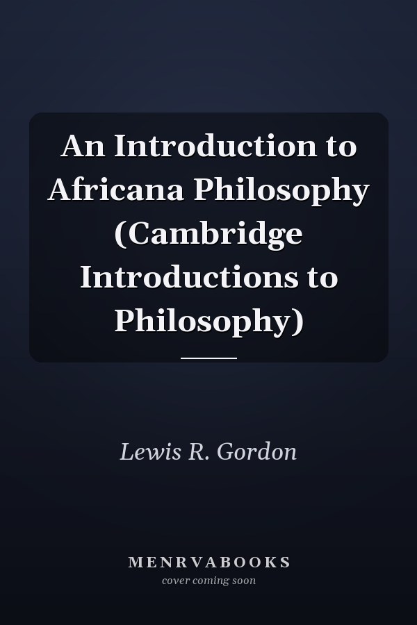 An Introduction to Africana Philosophy (Cambridge Introductions to Philosophy)