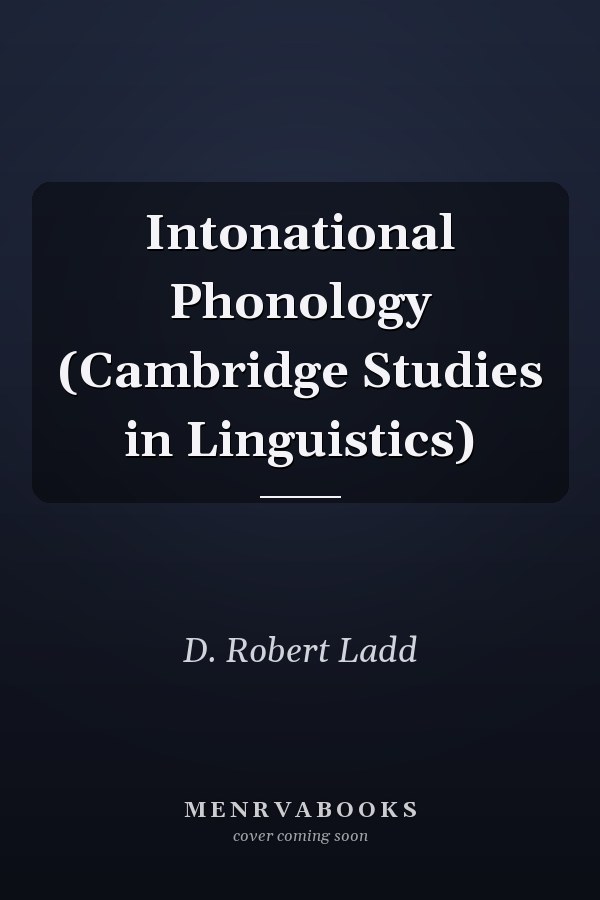 Intonational Phonology (Cambridge Studies in Linguistics)