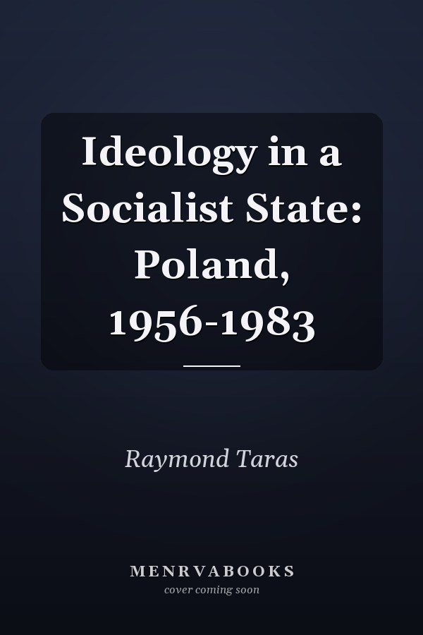 Ideology in a Socialist State: Poland, 1956-1983