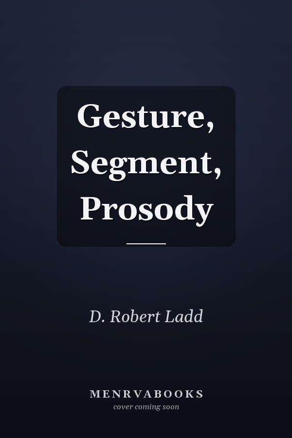 Gesture, Segment, Prosody