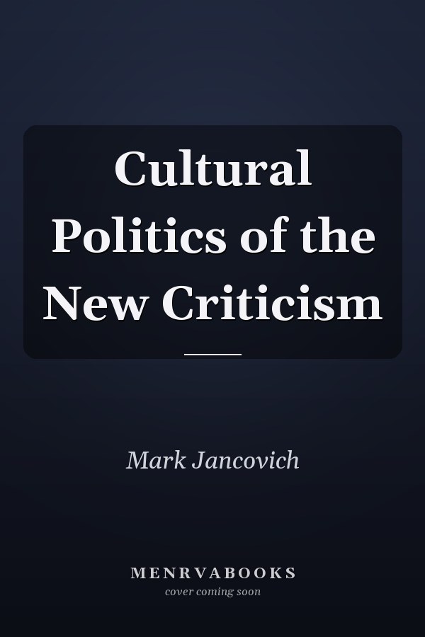Cultural Politics of the New Criticism