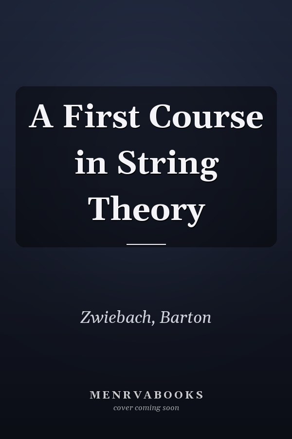 A First Course in String Theory