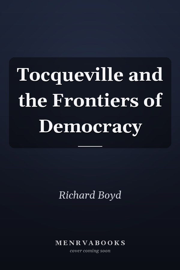 Tocqueville and the Frontiers of Democracy