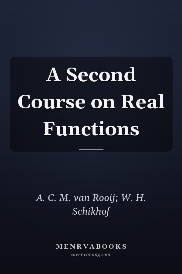 A Second Course on Real Functions
