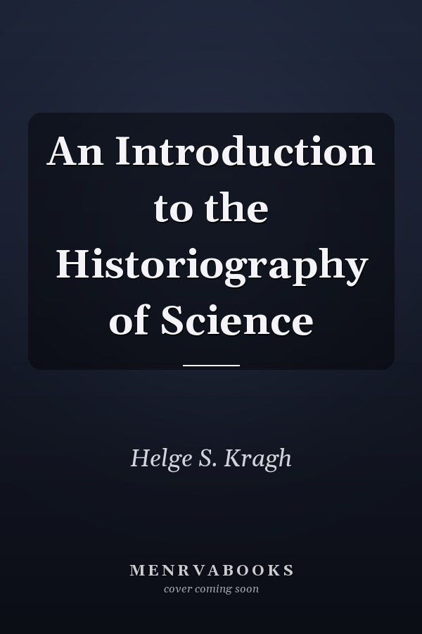 An Introduction to the Historiography of Science