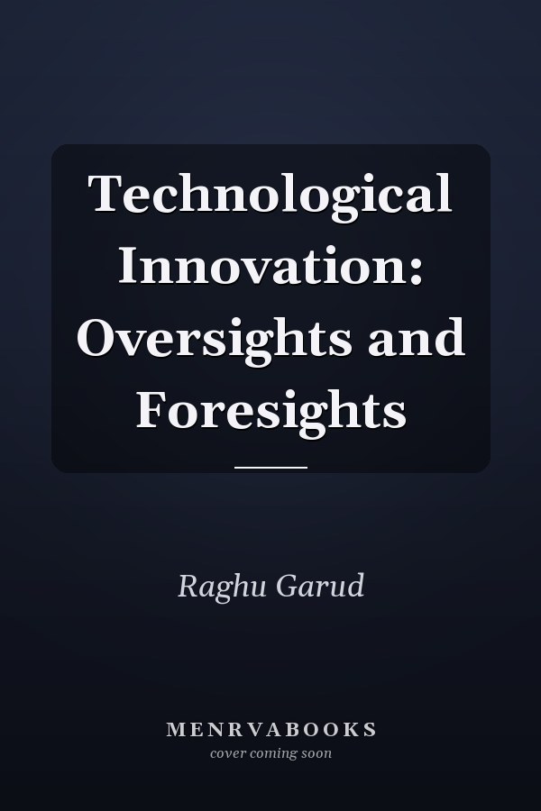 Technological Innovation: Oversights and Foresights