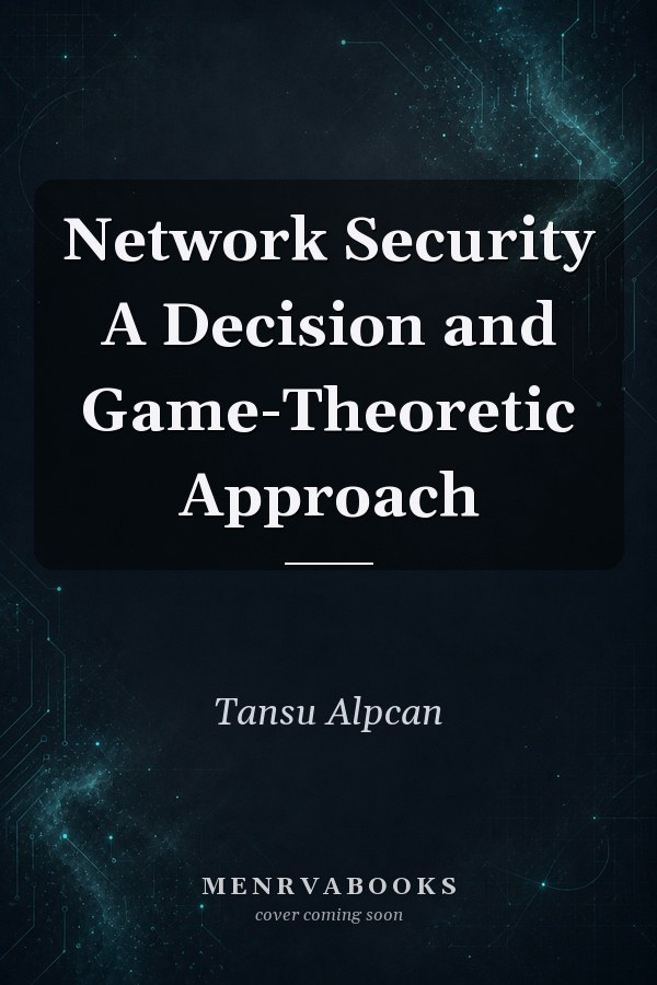 Network Security A Decision and Game-Theoretic Approach