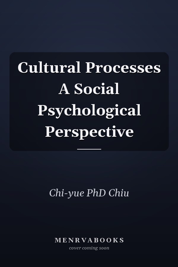 Cultural Processes A Social Psychological Perspective