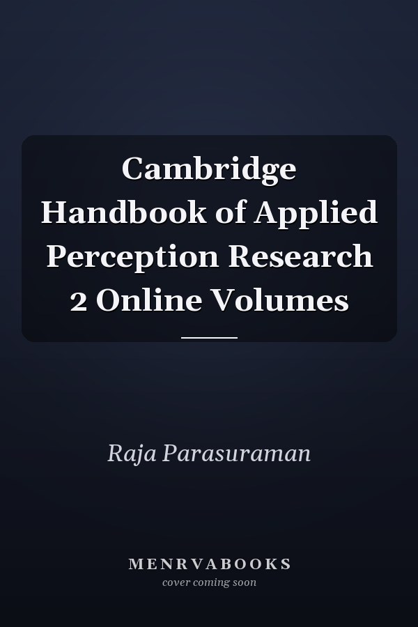 Cambridge Handbook of Applied Perception Research 2 Online Volumes