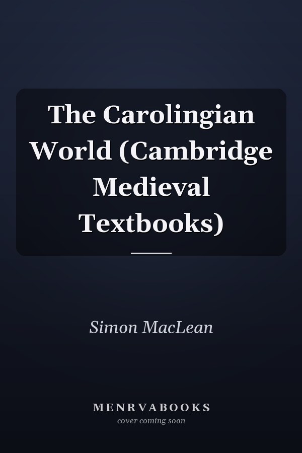 The Carolingian World (Cambridge Medieval Textbooks)