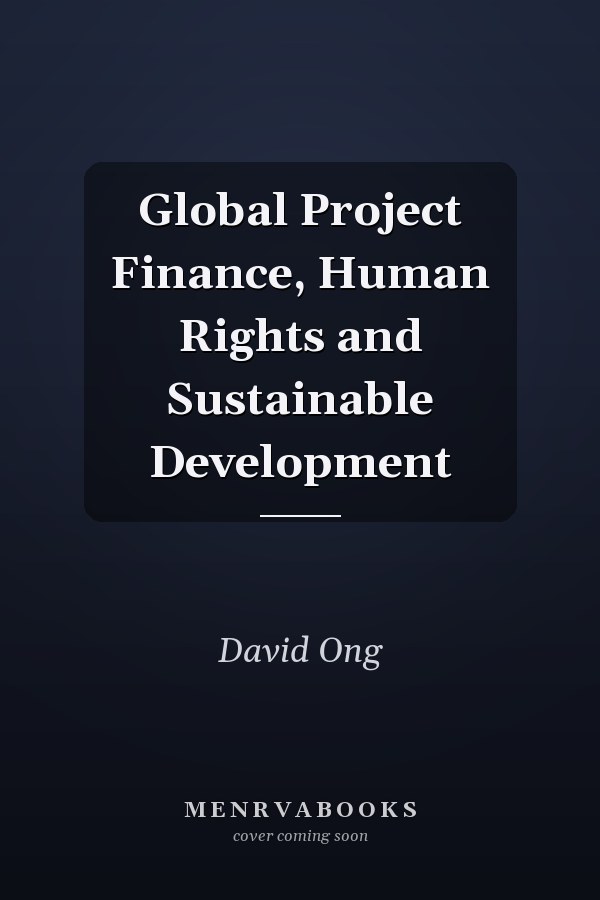 Global Project Finance, Human Rights and Sustainable Development