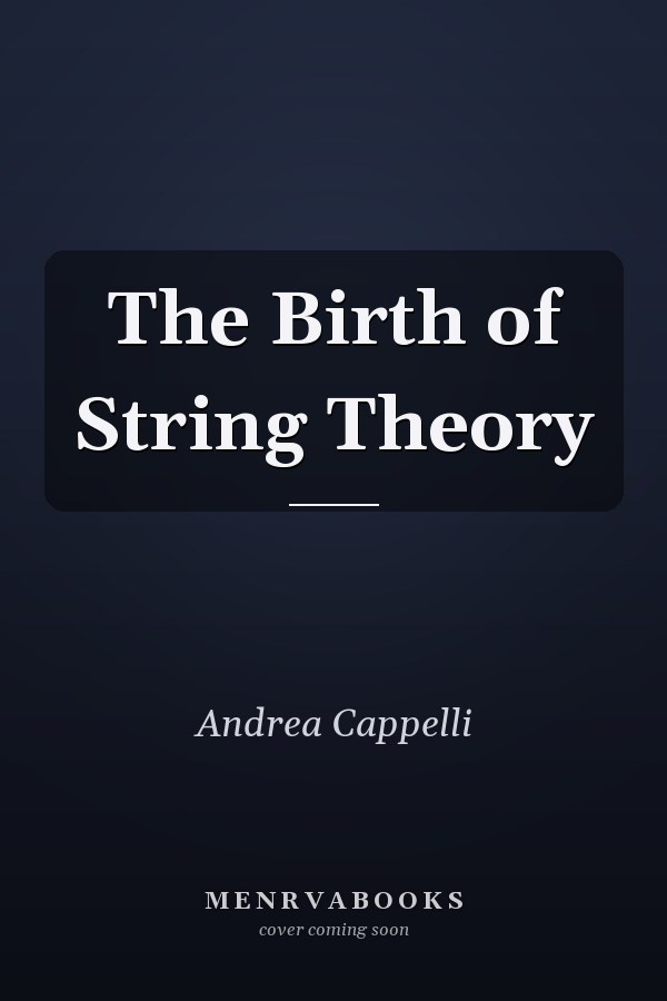 The Birth of String Theory