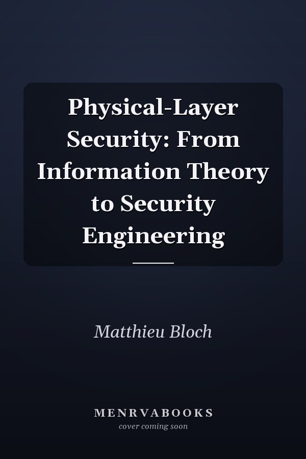Physical-Layer Security: From Information Theory to Security Engineering