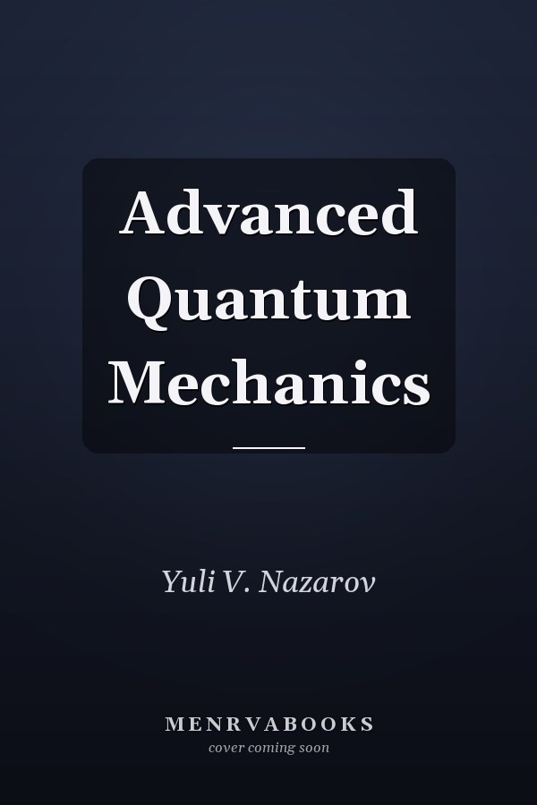 Advanced Quantum Mechanics