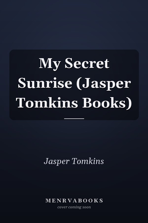 My Secret Sunrise (Jasper Tomkins Books)