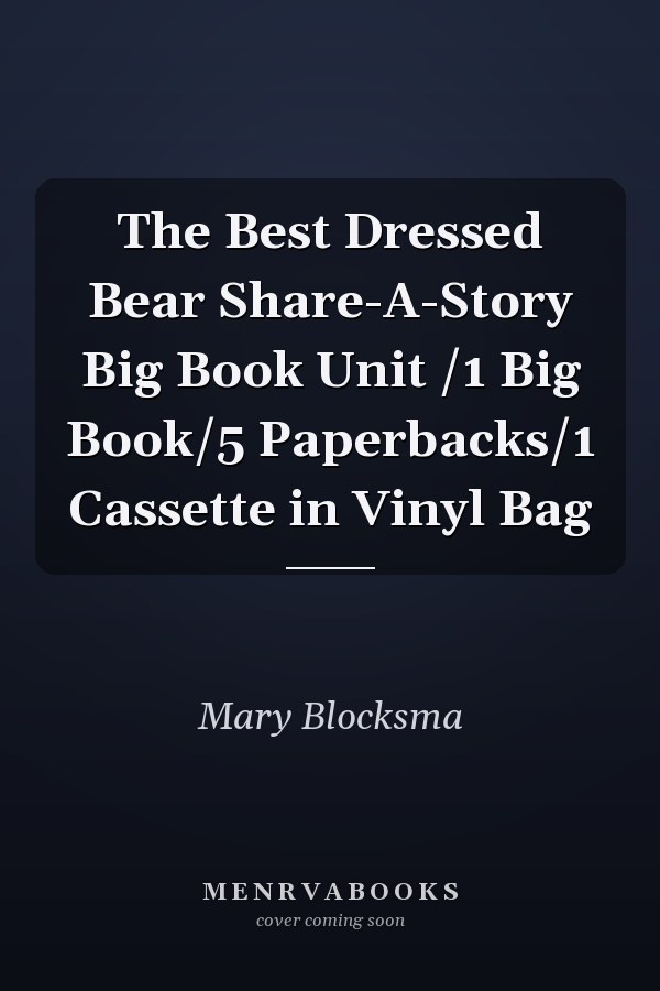 The Best Dressed Bear Share-A-Story Big Book Unit /1 Big Book/5 Paperbacks/1 Cassette in Vinyl Bag