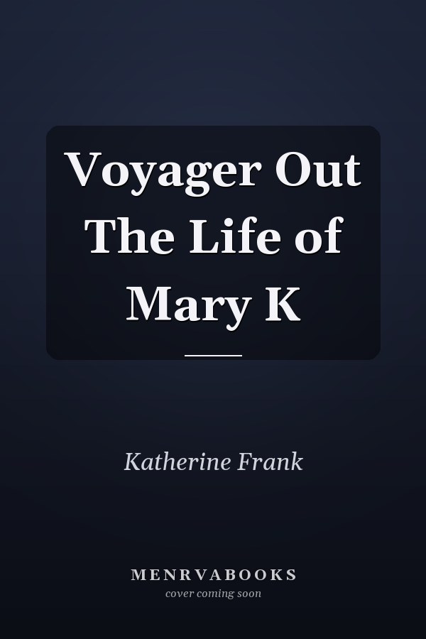 Voyager Out The Life of Mary K
