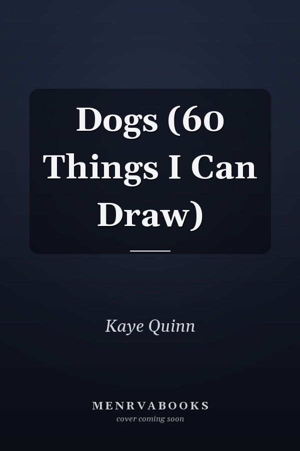 Dogs (60 Things I Can Draw)