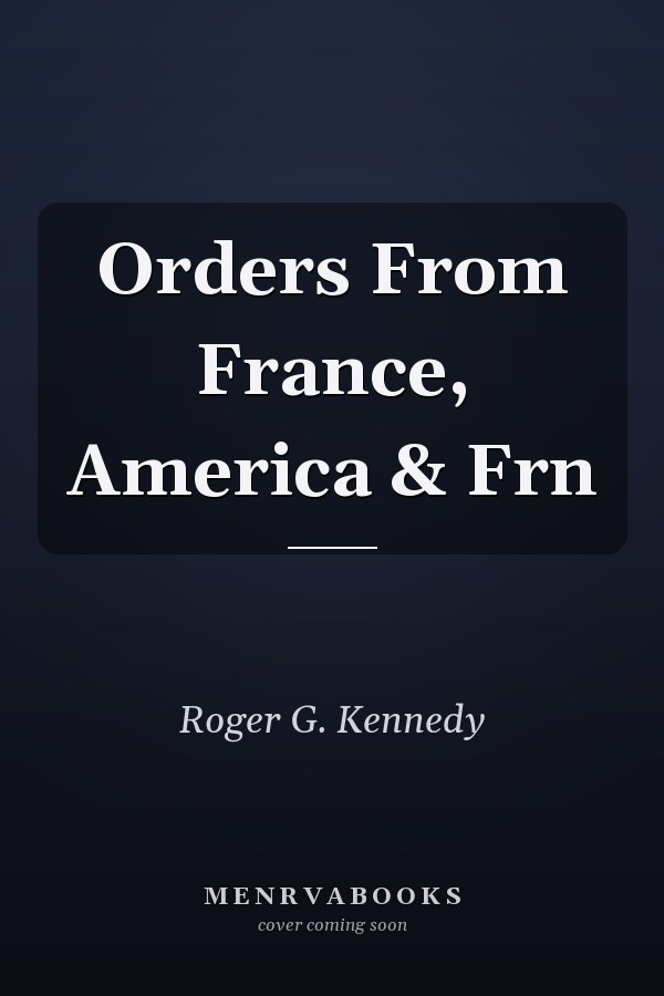 Orders From France, America & Frn
