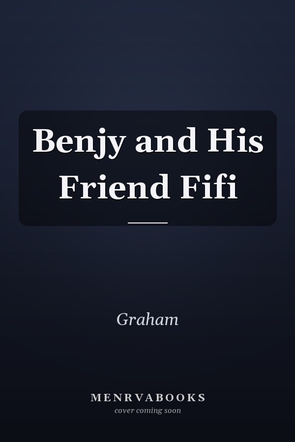 Benjy and His Friend Fifi
