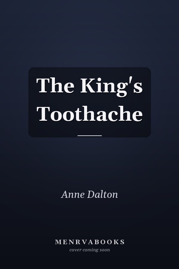 The King's Toothache