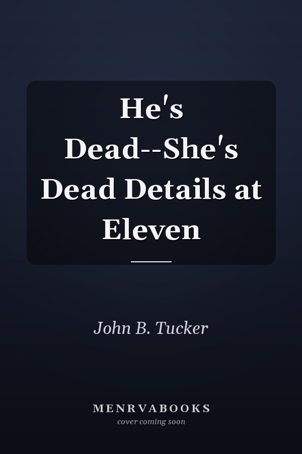 He's Dead--She's Dead Details at Eleven