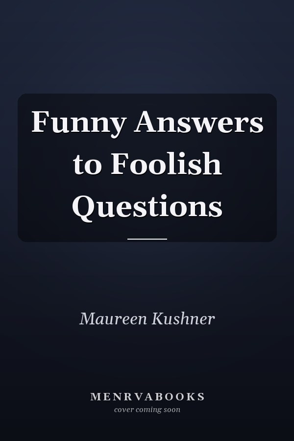 Funny Answers to Foolish Questions