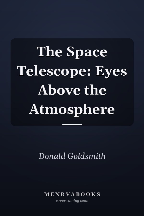 The Space Telescope: Eyes Above the Atmosphere