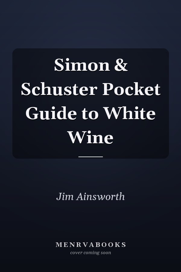Simon & Schuster Pocket Guide to White Wine