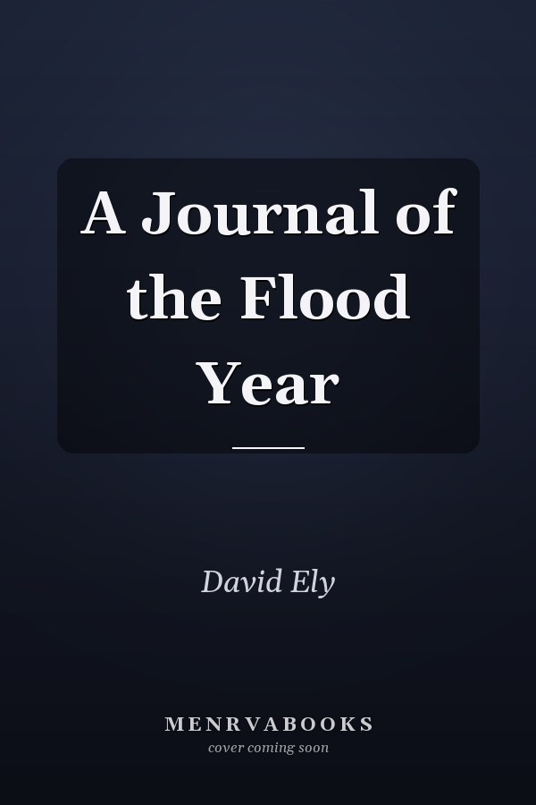 A Journal of the Flood Year