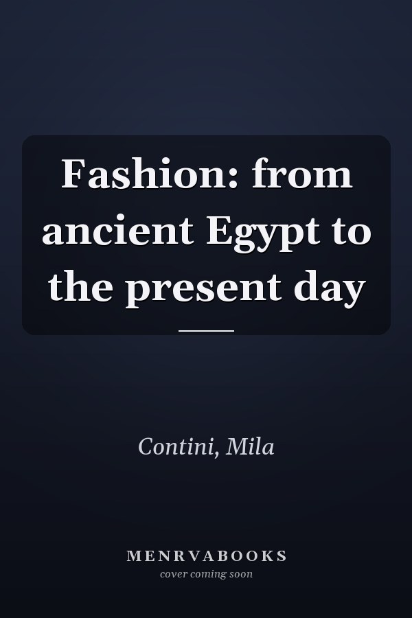 Fashion: from ancient Egypt to the present day