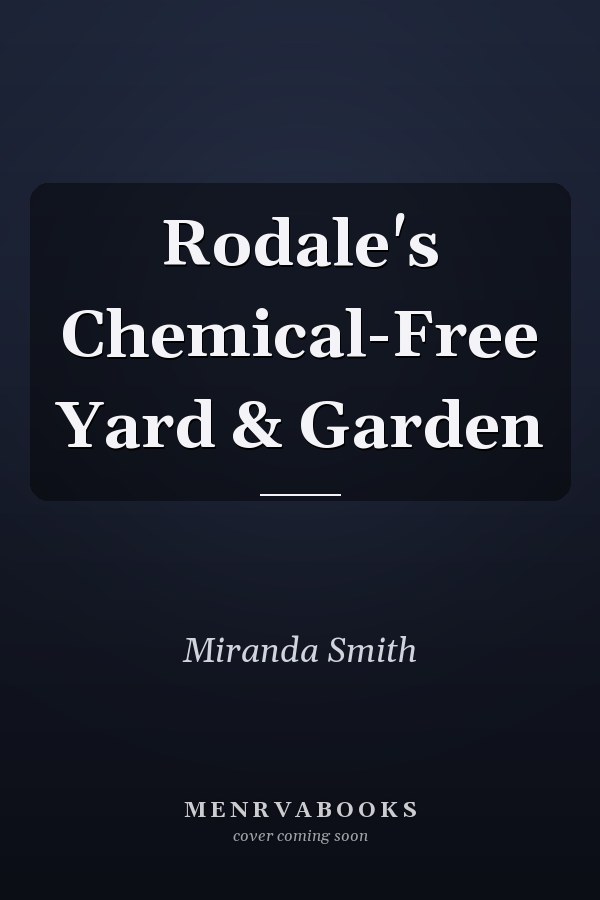 Rodale's Chemical-Free Yard & Garden