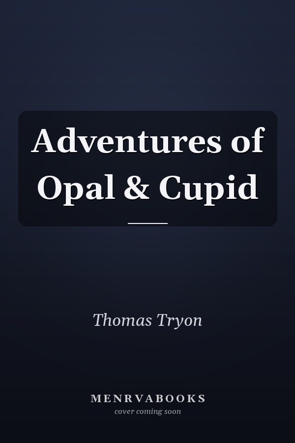 Adventures of Opal & Cupid