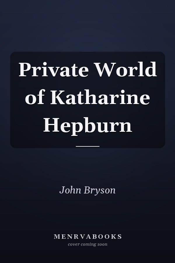 Private World of Katharine Hepburn