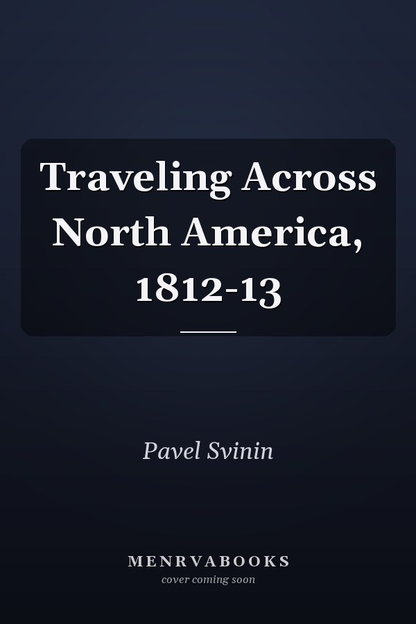 Traveling Across North America, 1812-13