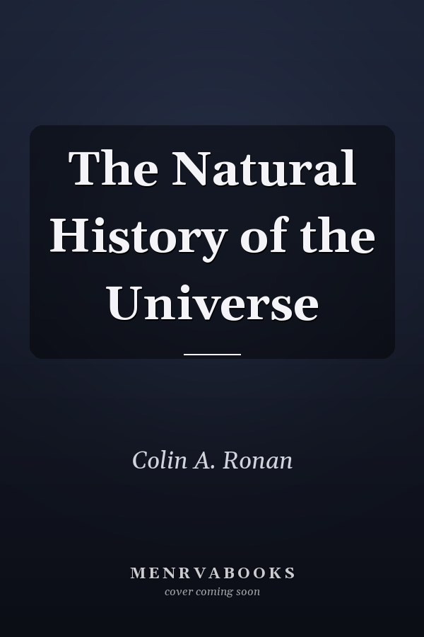 The Natural History of the Universe