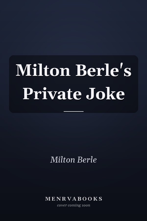 Milton Berle's Private Joke