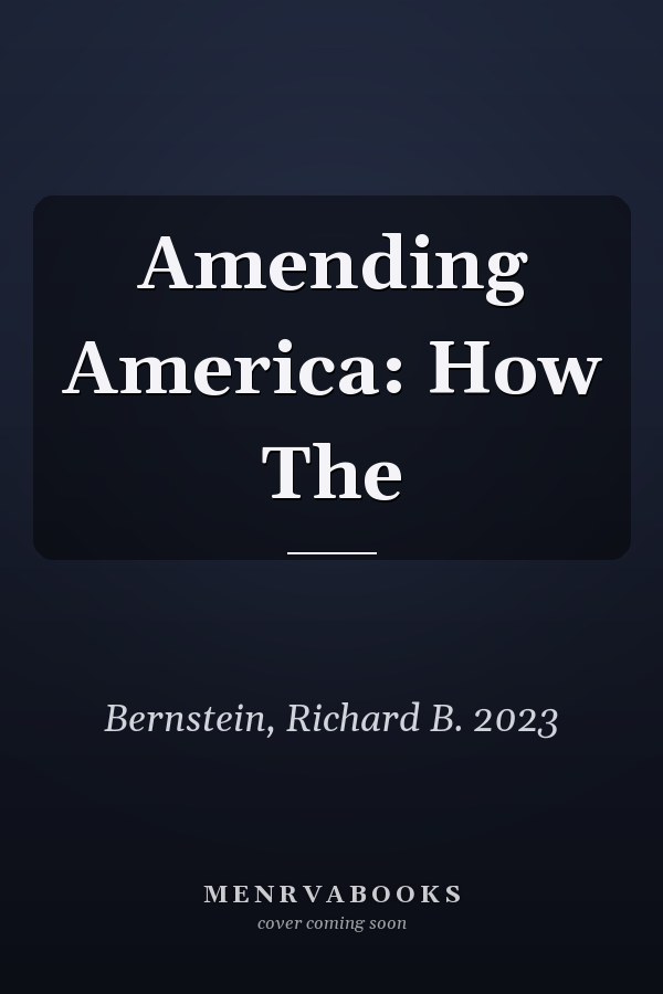 Amending America: How The