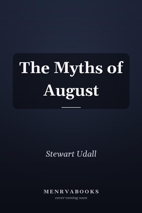 The Myths of August
