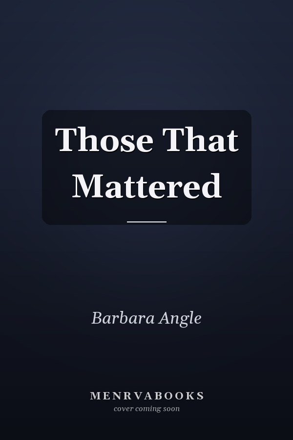 Those That Mattered