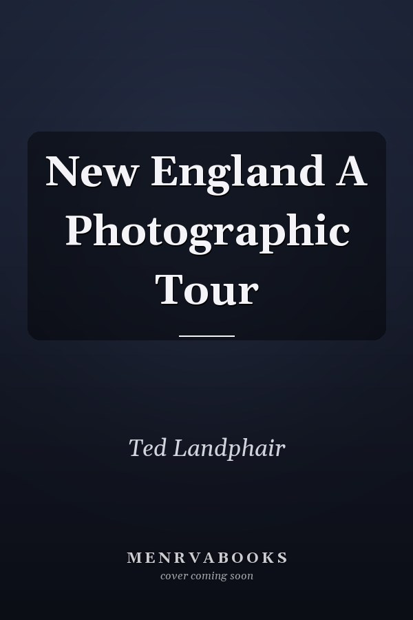New England A Photographic Tour