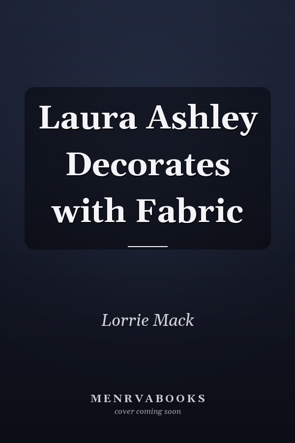 Laura Ashley Decorates with Fabric
