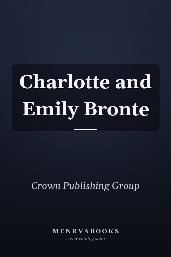 Charlotte and Emily Bronte