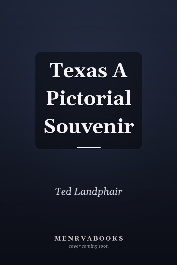 Texas A Pictorial Souvenir