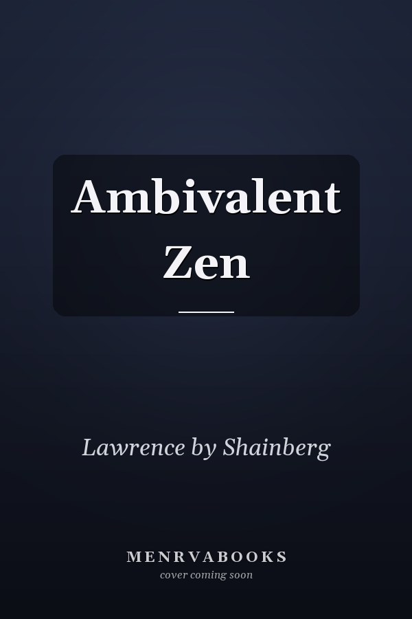 Ambivalent Zen