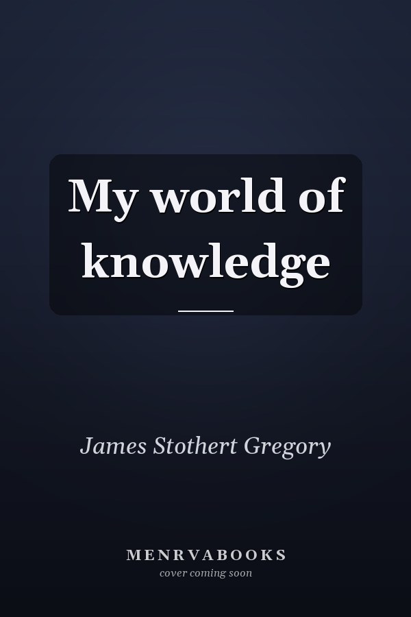 My world of knowledge