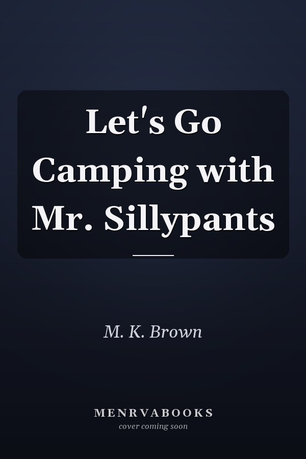 Let's Go Camping with Mr. Sillypants