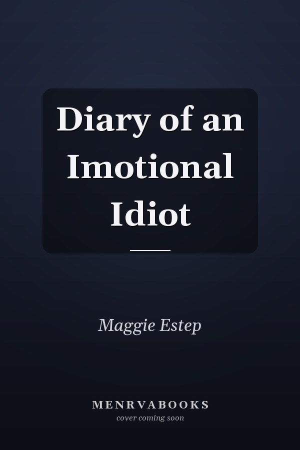 Diary of an Imotional Idiot
