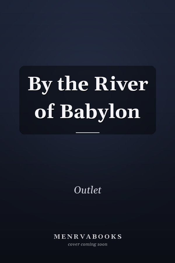 By the River of Babylon
